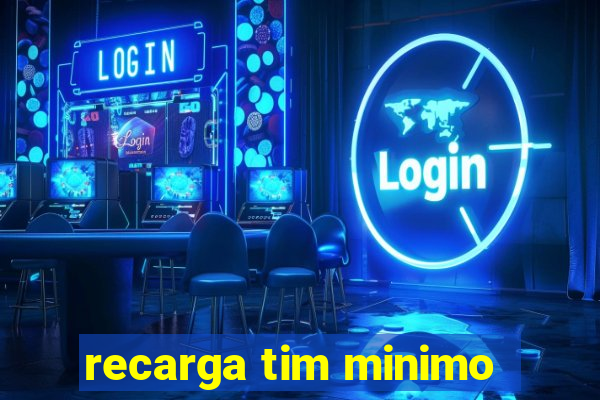 recarga tim minimo